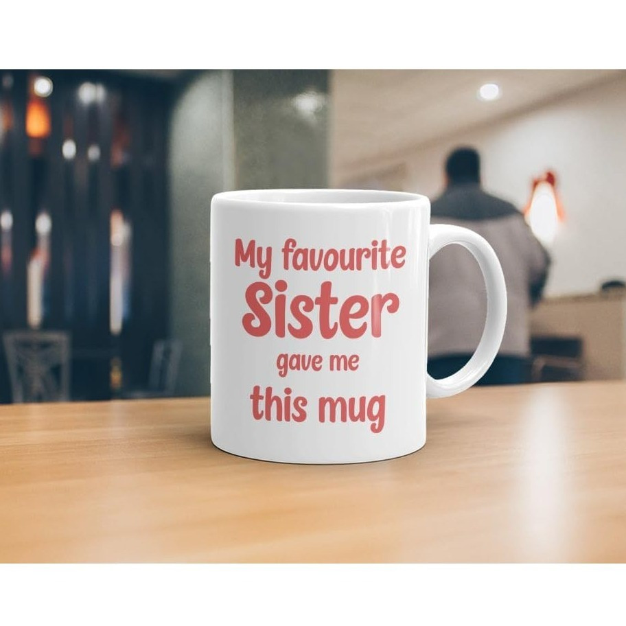 Coffee Tea With Me - My Favorite Sister Gave Me This
